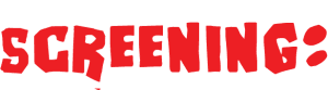 SCREENING: