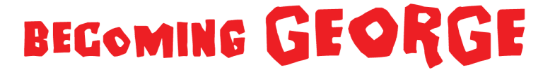 Becoming GEORGE
