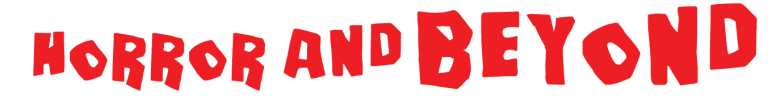 Horror and BEYOND